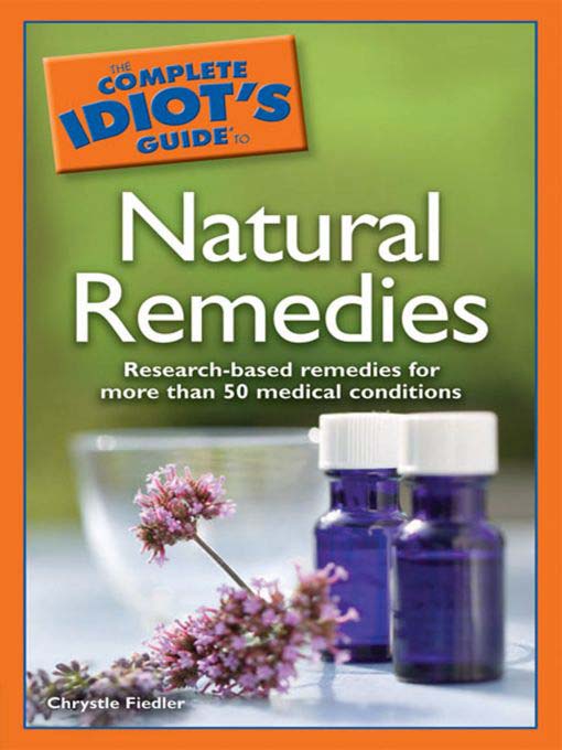Title details for The Complete Idiot's Guide to Natural Remedies by Chrystle Fiedler - Available